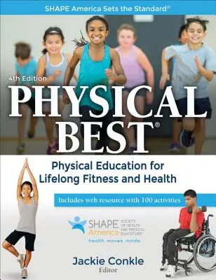 Physical Best: Educación física para la salud y la forma física a lo largo de la vida - Physical Best: Physical Education for Lifelong Fitness and Health