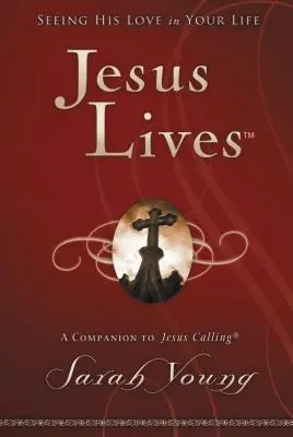 Jesús vive: Viendo su amor en tu vida - Jesus Lives: Seeing His Love in Your Life