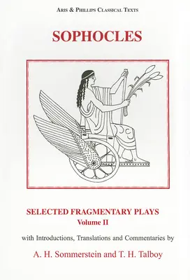 Sófocles: Selección de obras fragmentarias: Volumen 2 - Sophocles: Selected Fragmentary Plays: Volume 2