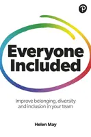 Todos Incluidos: Cómo mejorar la pertenencia, la diversidad y la inclusión en su equipo: Cómo mejorar la pertenencia, la diversidad y la inclusión en su equipo - Everyone Included: How to Improve Belonging, Diversity and Inclusion in Your Team: How to Improve Belonging, Diversity and Inclusion in Your Team