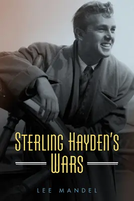 Las guerras de Sterling Hayden - Sterling Hayden's Wars