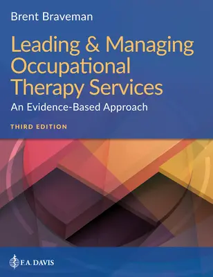 Dirigir y Gestionar Servicios de Terapia Ocupacional: Un enfoque basado en la evidencia - Leading & Managing Occupational Therapy Services: An Evidence-Based Approach