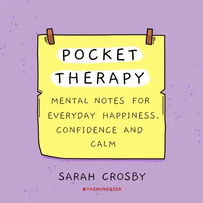 Terapia de bolsillo: Notas mentales para la felicidad, la confianza y la calma cotidianas - Pocket Therapy: Mental Notes for Everyday Happiness, Confidence, and Calm