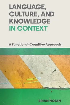 Lengua, cultura y conocimiento en contexto: Un enfoque funcional-cognitivo - Language, Culture and Knowledge in Context: A Functional-Cognitive Approach