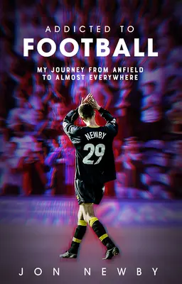 Adictos al fútbol: Un viaje de Anfield a casi todas partes. - Addicted to Football: A Journey from Anfield to Almost Everywhere.