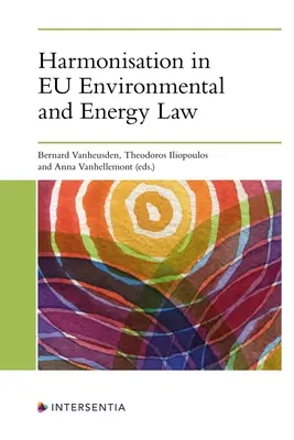 Armonización del Derecho medioambiental y energético de la UE - Harmonisation in Eu Environmental and Energy Law