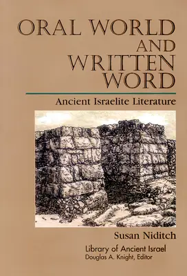 Mundo oral y palabra escrita: Literatura israelita antigua - Oral World and Written Word: Ancient Israelite Literature