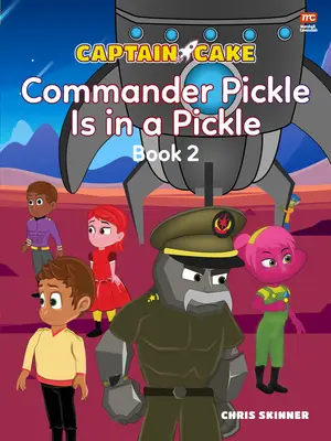 Captain Cake: El Comandante Pickle está en un aprieto - Captain Cake: Commander Pickle Is in a Pickle