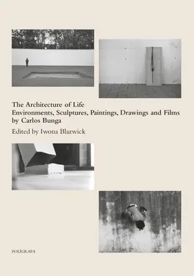 Carlos Bunga La arquitectura de la vida: Entornos, esculturas, pinturas, dibujos y películas - Carlos Bunga: The Architecture of Life: Environments, Sculptures, Paintings, Drawings and Films