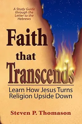 La fe que trasciende: Guía de estudio de Hebreos - Faith that Transcends: A Study Guide to Hebrews