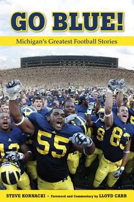 ¡Go Blue! Las mejores historias del fútbol americano de Michigan - Go Blue!: Michigan's Greatest Football Stories