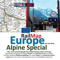 Rail Map Europe - Alpine Special: Diseñado específicamente para los titulares de Global Interrail y Eurail RailPass - Rail Map Europe - Alpine Special: Specifically designed for Global Interrail and Eurail RailPass holders