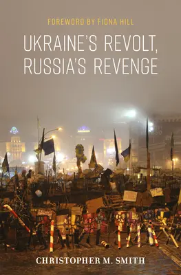 La revuelta de Ucrania, la venganza de Rusia - Ukraine's Revolt, Russia's Revenge