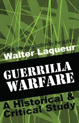 La guerra de guerrillas: Un estudio histórico y crítico - Guerrilla Warfare: A Historical and Critical Study