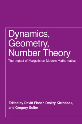 Dinámica, geometría y teoría de números: El impacto de Margulis en las matemáticas modernas - Dynamics, Geometry, Number Theory: The Impact of Margulis on Modern Mathematics