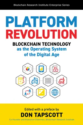 Revolución de las plataformas: La tecnología Blockchain como sistema operativo de la era digital - Platform Revolution: Blockchain Technology as the Operating System of the Digital Age