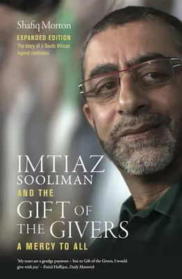 Imtiaz Sooliman y el don de los dadores: Una misericordia para todos - Imtiaz Sooliman and the Gift of the Givers: A Mercy to All