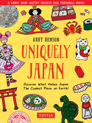 Un Japón único: Una dibujante de cómics comparte sus favoritos. ¡Descubre por qué Japón es el lugar más guay del mundo! - Uniquely Japan: A Comic Book Artist Shares Her Personal Faves - Discover What Makes Japan the Coolest Place on Earth!