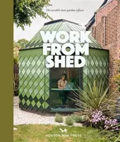 Work From Shed - Oficinas de jardín inspiradoras de todo el mundo - Work From Shed - Inspirational garden offices from around the world