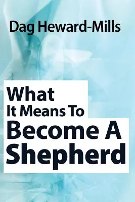Lo Que Significa Ser Pastor - What It Means to Become a Shepherd