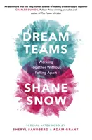 Equipos de ensueño: trabajar juntos sin desintegrarse - Dream Teams - Working Together Without Falling Apart