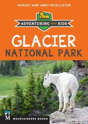 Parque Nacional de los Glaciares: Aventurarse con niños - Glacier National Park: Adventuring with Kids