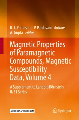 Magnetic Properties of Paramagnetic Compounds, Magnetic Susceptibility Data, Volume 4: A Supplement to Landolt-Brnstein II/31 Series (Propiedades magnéticas de compuestos paramagnéticos, datos de susceptibilidad magnética, volumen 4: suplemento de la serie Landolt-Brnstein II/31) - Magnetic Properties of Paramagnetic Compounds, Magnetic Susceptibility Data, Volume 4: A Supplement to Landolt-Brnstein II/31 Series