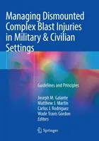 Manejo de lesiones complejas por explosiones en entornos militares y civiles: Directrices y principios - Managing Dismounted Complex Blast Injuries in Military & Civilian Settings: Guidelines and Principles