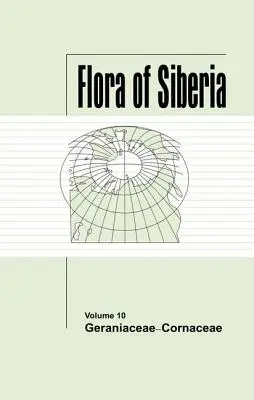 Flora de Siberia, Vol. 10: Geraniaceae-Cornaceae - Flora of Siberia, Vol. 10: Geraniaceae-Cornaceae