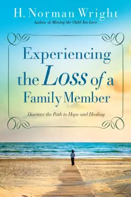 Experimentar la pérdida de un familiar: Descubra el camino hacia la esperanza y la curación - Experiencing the Loss of a Family Member: Discover the Path to Hope and Healing