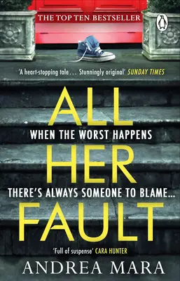 All Her Fault - El bestseller del Sunday Times del que todo el mundo habla. - All Her Fault - The breathlessly twisty Sunday Times bestseller everyone is talking about