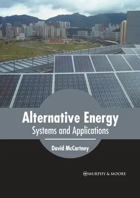 Energía alternativa: Sistemas y aplicaciones - Alternative Energy: Systems and Applications