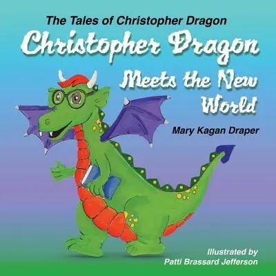 Christopher Dragon conoce el nuevo mundo - Christopher Dragon Meets the New World