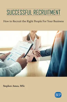 Contratación con éxito: Cómo contratar a las personas adecuadas para su empresa - Successful Recruitment: How to Recruit the Right People For Your Business