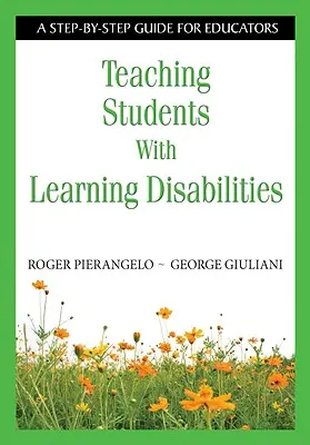 Enseñar a alumnos con dificultades de aprendizaje: Una guía paso a paso para educadores - Teaching Students With Learning Disabilities: A Step-by-Step Guide for Educators