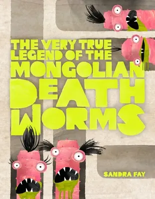 La verdadera leyenda de los gusanos de la muerte de Mongolia - The Very True Legend of the Mongolian Death Worms