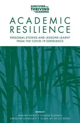 Resiliencia académica: Historias personales y lecciones aprendidas de la experiencia Covid-19 - Academic Resilience: Personal Stories and Lessons Learnt from the Covid-19 Experience