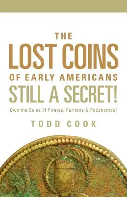 Al descubierto: Las monedas perdidas de la América primitiva - Uncovered: The Lost Coins of Early America