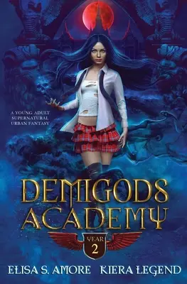 Academia de semidioses - Segundo año: (Fantasía urbana sobrenatural para jóvenes adultos) - Demigods Academy - Year Two: (Young Adult Supernatural Urban Fantasy)