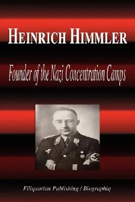 Heinrich Himmler - Fundador de los campos de concentración nazis (Biografía) - Heinrich Himmler - Founder of the Nazi Concentration Camps (Biography)