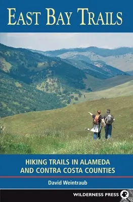 Senderos de East Bay: Rutas de senderismo en los condados de Alameda y Contra Costa - East Bay Trails: Hiking Trails in Alameda and Contra Costa Counties