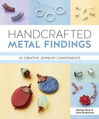 Fornituras de metal artesanales: 30 piezas de joyería creativas - Handcrafted Metal Findings - 30 Creative Jewelry Components