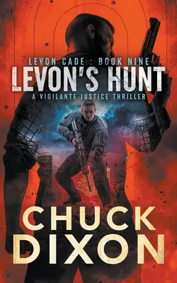 La caza de Levon: La caza de Levon - Levon's Hunt: A Vigilante Justice Thriller