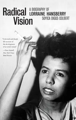 Visión radical: Biografía de Lorraine Hansberry - Radical Vision: A Biography of Lorraine Hansberry