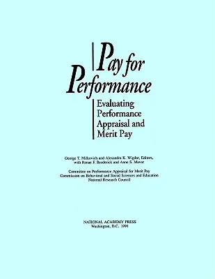 Pago por rendimiento: La evaluación del rendimiento y la remuneración por méritos - Pay for Performance: Evaluating Performance Appraisal and Merit Pay