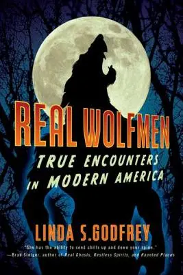 Hombres lobo reales: Encuentros reales en la América moderna - Real Wolfmen: True Encounters in Modern America