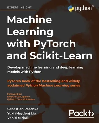 Aprendizaje automático con PyTorch y Scikit-Learn: Desarrolle modelos de aprendizaje automático y aprendizaje profundo con Python - Machine Learning with PyTorch and Scikit-Learn: Develop machine learning and deep learning models with Python