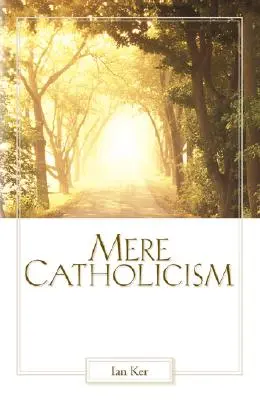 Mero catolicismo - Mere Catholicism