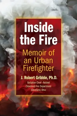 Dentro del fuego: Memorias de un bombero urbano - Inside the Fire: Memoir of an Urban Firefighter