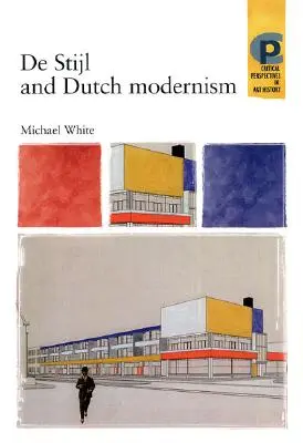 De Stijl y el modernismo holandés - De Stijl and Dutch Modernism